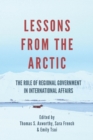 Lessons From The Arctic : The Role of Regional Governments in International Affairs - Book