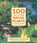 100 Easy-to-Grow Native Plants for Canadian Gardens - Book