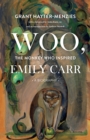 Woo, the Monkey Who Inspired Emily Carr : A Biography - Book