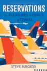 Reservations : The Pleasures and Perils of Travel - eBook