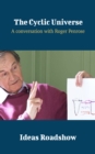 The Cyclic Universe - A Conversation with Roger Penrose - eBook