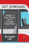 Get Onboard Volume 7 : Walk in the Shoes of a Transit Operator - Book