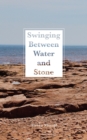 Swinging Between Water and Stone - Book