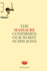 The Massacre Confirmed Our Worst Suspicions - Book