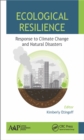 Ecological Resilience : Response to Climate Change and Natural Disasters - eBook