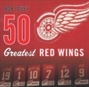 50 Greatest Red Wings - Book