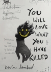 You Will Love What You Have Killed - Book