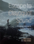 Our Stolen Years in Clayoquot Sound : Finding Home in a Wild Place - Book