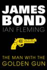 The Man with the Golden Gun : James Bond #13 - eBook