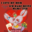 I Love My Mom Ich habe meine Mama lieb - eBook