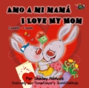 Amo a mi mama I Love My Mom - eBook