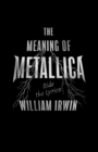 The Meaning Of Metallica - eBook