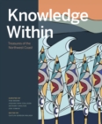 Knowledge Within : Treasures of the Northwest Coast - Book