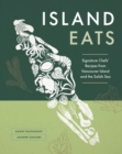 Island Eats : Signature Chefs’ Recipes from Vancouver Island and the Salish Sea - Book
