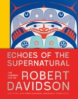 Echoes of the Supernatural : The Graphic Art of Robert Davidson - Book