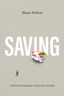 Saving : A Doctor's Struggle to Help His Children - Book