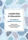 Leadership in Education : The Power of Generative Dialogue - Book