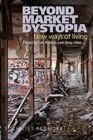 The Socialist Register 2020 : Beyond Market Dystopia: New Ways of Living - Book