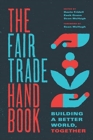 The Fair Trade Handbook : Building a Better World, Together - Book