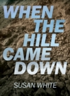 When the Hill Came Down - eBook