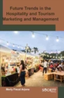 Future Trends in the Hospitality and Tourism Marketing and Management - Book