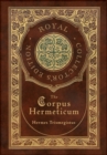 The Corpus Hermeticum (Royal Collector's Edition) (Case Laminate Hardcover with Jacket) - Book