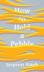 How to Hold a Pebble - Book