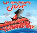 Gunner's Big Day on Frobisher Bay : Bilingual Inuktitut and English Edition - Book