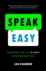 Speak Easy : Connect with Every Conversation - Book