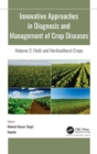 Innovative Approaches in Diagnosis and Management of Crop Diseases : Volume 2: Field and Horticultural Crops - Book