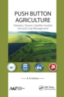 Push Button Agriculture : Robotics, Drones, Satellite-Guided Soil and Crop Management - Book