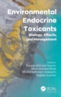 Environmental Endocrine Toxicants : Biology, Effects, and Management - Book
