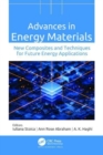 Advances in Energy Materials : New Composites and Techniques for Future Energy Applications - Book