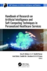 Handbook of Research on Artificial Intelligence and Soft Computing Techniques in Personalized Healthcare Services - Book