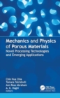 Mechanics and Physics of Porous Materials : Novel Processing Technologies and Emerging Applications - Book