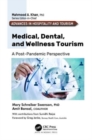 Medical, Dental, and Wellness Tourism : A Post-Pandemic Perspective - Book