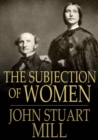 The Subjection of Women - eBook