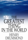 The Greatest Thing in the World : And Other Addresses - eBook