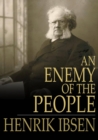 An Enemy of the People : A Play in Five Acts - eBook