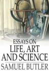 Essays on Life, Art and Science - eBook