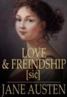 Love and Freindship [sic] : And Other Early Works - eBook