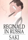 Reginald in Russia : And Other Sketches - eBook