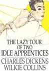 The Lazy Tour of Two Idle Apprentices - eBook