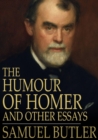 The Humour of Homer : And Other Essays - eBook