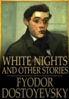 White Nights : And Other Stories - eBook