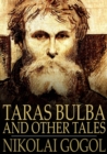 Taras Bulba : And Other Tales - eBook