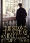 The Second Thoughts of an Idle Fellow - eBook