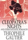 One of Cleopatra's Nights : And Other Fantastic Romances - eBook