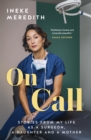 On Call : Stories from my life as a surgeon, a daughter and a mother - eBook