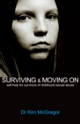 Surviving & Moving On : Self-help for Survivors of Childhood Sexual Abuse - eBook
